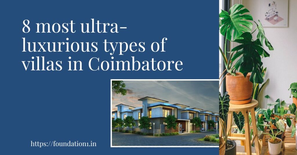 Types of villas in Coimbatore