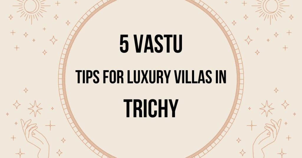 luxury villas in Trichy