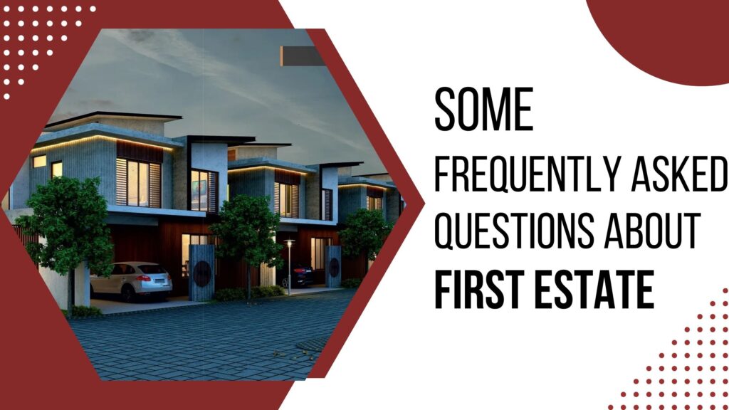 Frequently Asked Questions about First Estate